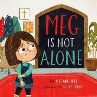 Meg Is Not Alone di Megan Hill edito da CROSSWAY BOOKS