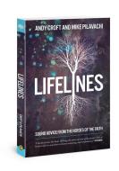 Lifelines: Sound Advice from the Heroes of the Faith di Mike Pilavachi, Andy Croft edito da DAVID C COOK