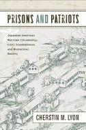 Prisons and Patriots di Cherstin M. Lyon edito da Temple University Press,U.S.