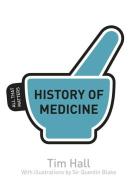 History of Medicine: All That Matters di Tim Hall edito da Hodder & Stoughton General Division