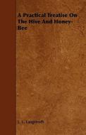 A Practical Treatise on the Hive and Honey-Bee di L. L. Langstroth edito da Home Farm Press
