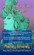 Wear Your Love Like Heaven: The Hippie Diaries di Randy Shields edito da Createspace
