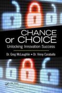Chance or Choice di Greg Mclaughlin edito da Productivity Press