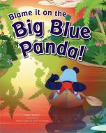 Blame It on the Big Blue Panda! di Claire Freedman edito da PARRAGON