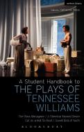 A Student Handbook to the Plays of Tennessee Williams di Stephen Bottoms, Prof. Philip Kolin, Michael Hooper edito da Bloomsbury Publishing PLC