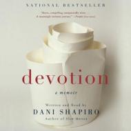 Devotion: A Memoir di Dani Shapiro edito da Blackstone Audiobooks