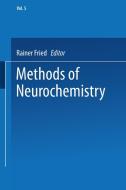 Methods of Neurochemistry di Rainer Fried edito da Springer US