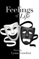 Feelings of Life di Mrs Lynne Crowfoot edito da Xlibris