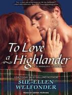 To Love a Highlander di Sue-Ellen Welfonder edito da Tantor Audio
