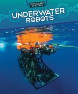 Underwater Robots di Daniel R. Faust edito da POWERKIDS PR
