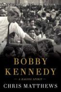Bobby Kennedy di Chris Matthews edito da Simon & Schuster