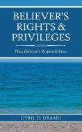 Believer'S Rights & Privileges di Cyril O. Uramu edito da AuthorHouse