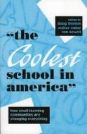 The Coolest School in America di Ron Newell, Walter Enloe edito da Rowman & Littlefield