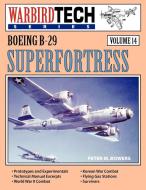 Boeing B-29 Superfortress - Warbirdtech Vol 14 di Peter M. Bowers edito da Specialty Press