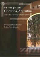 En Una Palabra, Cordoba, Argentina di Emmanuel Paris-Bouvret, Ana Maria Perez-Girones edito da Georgetown University Press