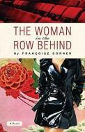 The Woman in the Row Behind: di Francoise Dorner edito da OTHER PR LLC