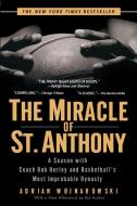 The Miracle of St. Anthony: A Season with Coach Bob Hurley and Basketball's Most Improbable Dynasty di Adrian Wojnarowski edito da GOTHAM BOOKS