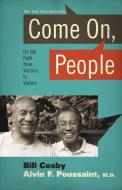 Come on People: On the Path from Victims to Victors di Bill Cosby, Alvin F. Poussaint edito da THOMAS NELSON PUB