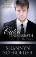Catch Your Breath di Shannyn Schroeder edito da Kensington Publishing