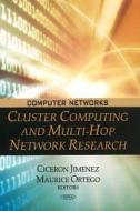 Cluster Computing & Multi-Hop Network Research di Ciceron Jimenez edito da Nova Science Publishers Inc