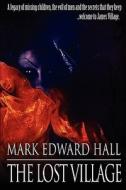 The Lost Village di Mark Edward Hall edito da Damnation Books