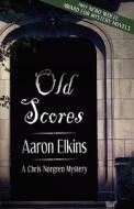 Old Scores (a Chris Norgren Mystery di Aaron Elkins edito da Ereads.com