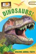 Animal Planet Chapter Books: Dinosaurs! di Animal Planet, Lori Stein edito da Time Inc. Books