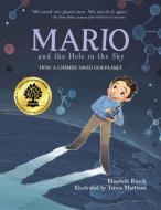 Mario and the Hole in the Sky: How a Chemist Saved Our Planet di Elizabeth Rusch edito da CHARLESBRIDGE PUB