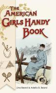 American Girls Handy Book di Lina Beard, Adelia Beard edito da Allegro Editions