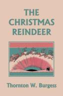 The Christmas Reindeer (Yesterday's Classics) di Thornton W. Burgess edito da Yesterday's Classics
