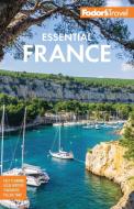 Fodor's Essential France di Fodor'S Travel Guides edito da FODORS
