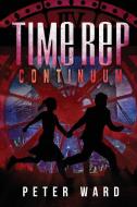 Time Rep: Continuum di Peter Ward edito da HARRISON HOUSE