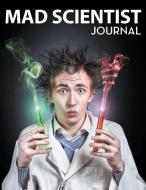 Mad Scientist Journal di Speedy Publishing Llc edito da Dot EDU