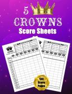 5 Crowns Score Sheets di Scorebooks Essentials edito da Scorebooks Essentials