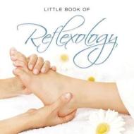 Little Book of Reflexology di Michelle Brachet edito da G2 Entertainment Ltd