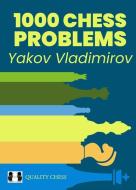 1000 Chess Problems di Yakov Vladimirov edito da Quality Chess