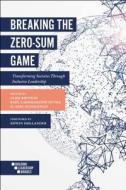 Breaking the Zero-Sum Game di Aldo Boitano edito da Emerald Publishing Limited