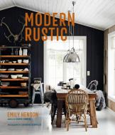 Modern Rustic di Emily Henson edito da RYLAND PETERS & SMALL INC