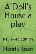 DOLLS HOUSE A PLAY di Henrik Ibsen edito da INDEPENDENTLY PUBLISHED