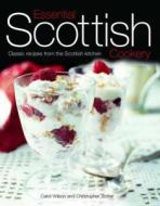Essential Scottish Cookery di Carol Wilson, Christopher Trotter edito da Black and White Publishing