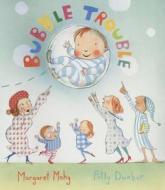 Bubble Trouble di Margaret Mahy edito da Frances Lincoln Publishers Ltd
