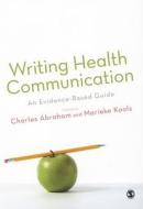 Writing Health Communication di Charles Abraham edito da SAGE Publications Ltd