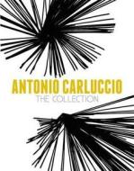 Antonio Carluccio: The Collection di Antonio Carluccio edito da Quadrille Publishing Ltd