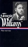 Tennessee Williams: Plays 1937-1955 di Tennessee Williams edito da Library of America