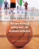 The Psychology of Teaching Physical Education di Bonnie Tjeerdsma Blankenship edito da Taylor & Francis Inc