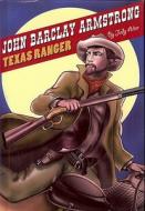John Barclay Armstrong, Texas Ranger di Judy Alter edito da Bright Sky Press