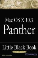 Mac OS X 10.3 Panther Little Black Book di Gene Steinberg edito da PARAGLYPH PR