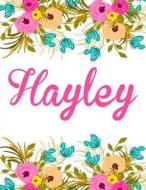 Hayley: Personalised Hayley Notebook/Journal for Writing 100 Lined Pages (White Floral Design) di Kensington Press edito da Createspace Independent Publishing Platform