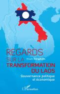 Regards sur la transformation du Laos di Kham Vorapheth edito da Editions L'Harmattan