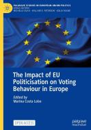 The Impact of EU Politicisation on Voting Behaviour in Europe edito da Springer International Publishing